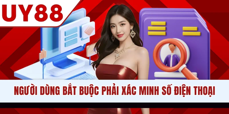 Người dùng bắt buộc phải xác minh số điện thoại